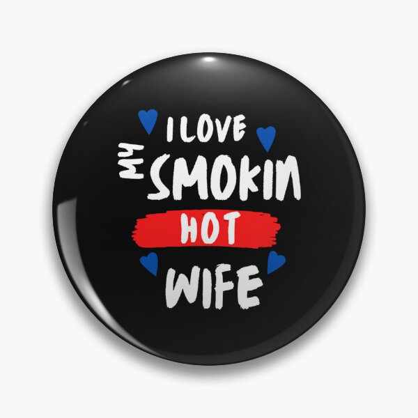 Item preview, I Love My Smokin Hot Wife  (2)     designed and sold by TideandPine.