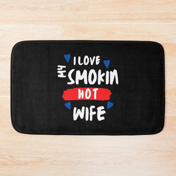 Item preview, I Love My Smokin Hot Wife  (2)     designed and sold by TideandPine.