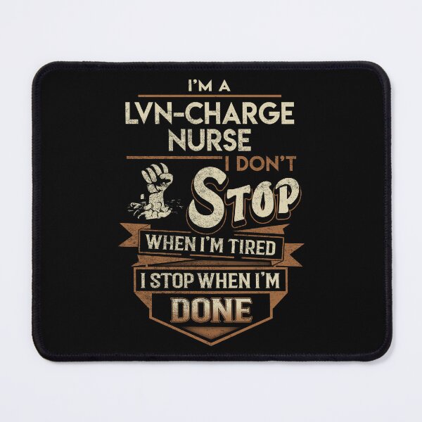 Item preview, Lvn-Charge Nurse T Shirt - I Stop When Done Job Gift Item Tee designed and sold by natalinedk.