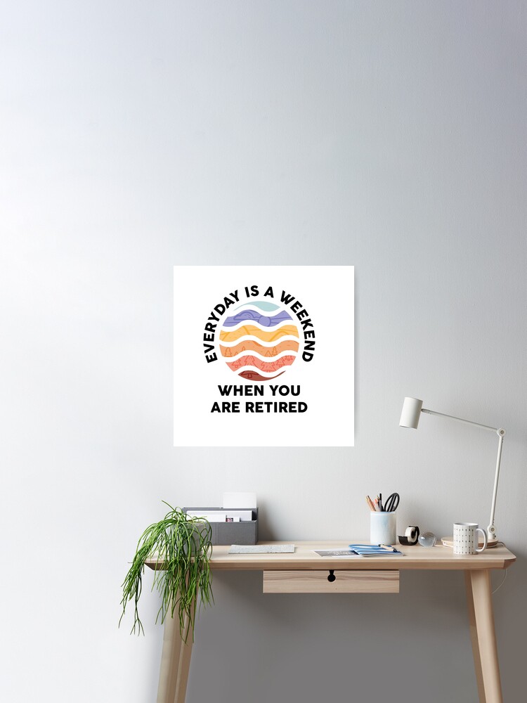 Retired Everyday Is A Weekend Funny Retirement' Sticker