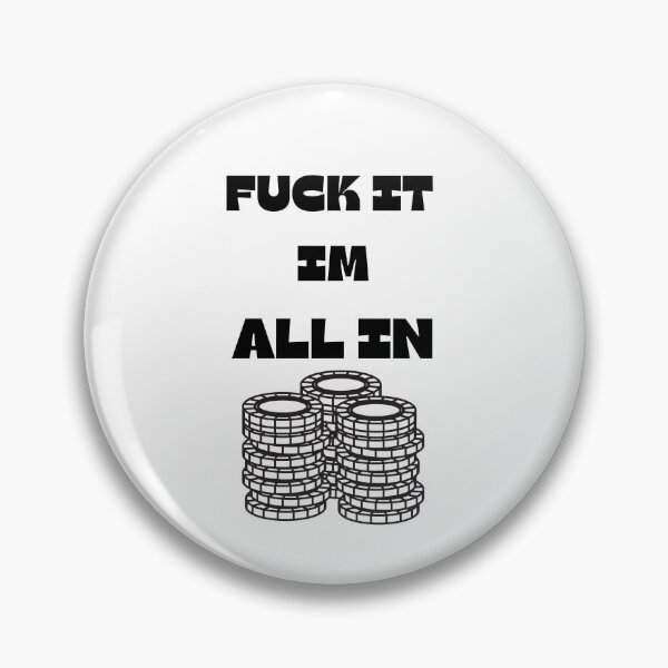 Item preview, Poker FUCK IT IM ALL IN designed and sold by ChessPoker.