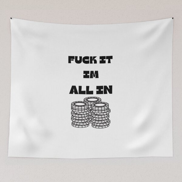 Item preview, Poker FUCK IT IM ALL IN designed and sold by ChessPoker.