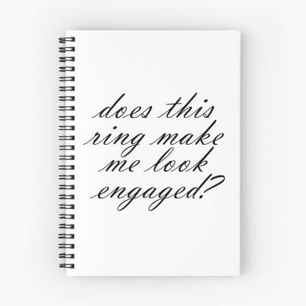 Item preview, Does This Ring Make Me Look Engaged?  designed and sold by Morgan Turrentine.