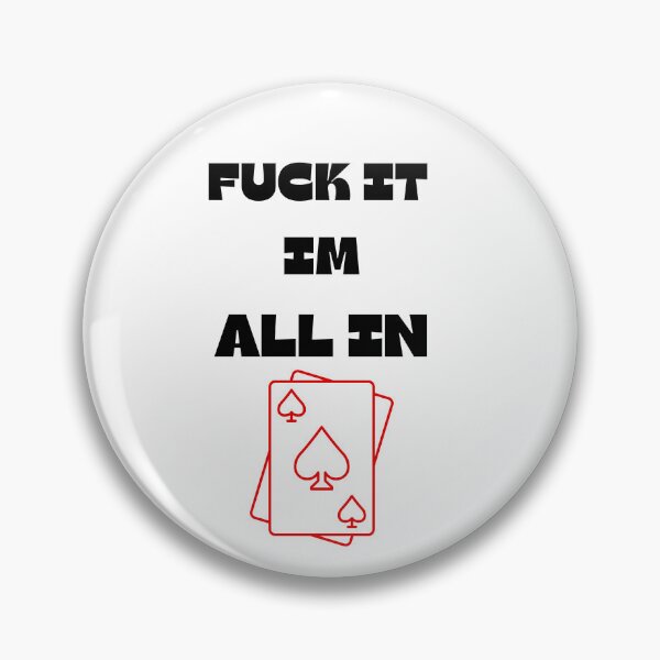 Item preview, Poker Texas holdem - FUCK IT IM ALL IN designed and sold by ChessPoker.