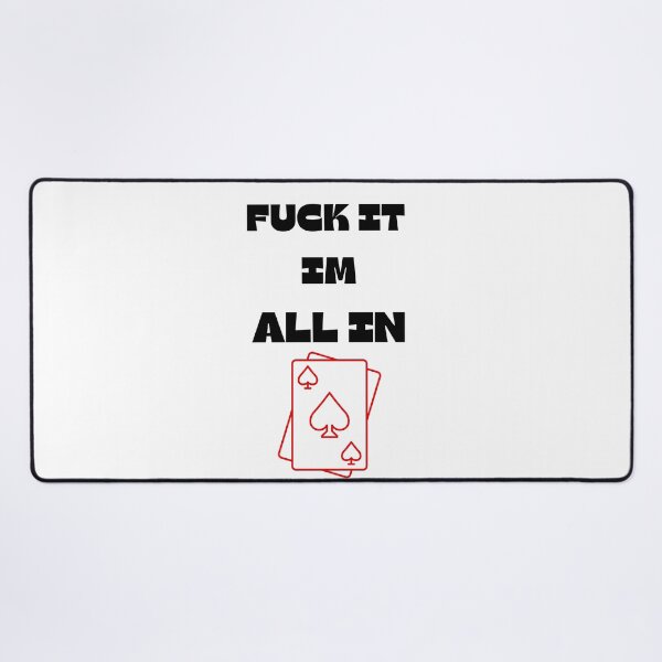 Item preview, Poker Texas holdem - FUCK IT IM ALL IN designed and sold by ChessPoker.