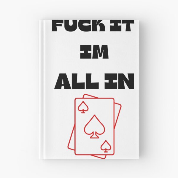 Item preview, Poker Texas holdem - FUCK IT IM ALL IN designed and sold by ChessPoker.
