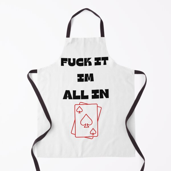 Item preview, Poker Texas holdem - FUCK IT IM ALL IN designed and sold by ChessPoker.