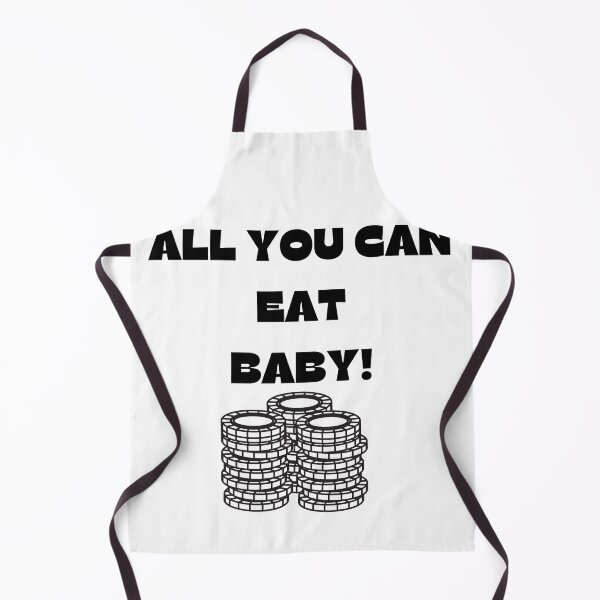 Item preview, ALL YOU CAN EAT BABY! designed and sold by ChessPoker.