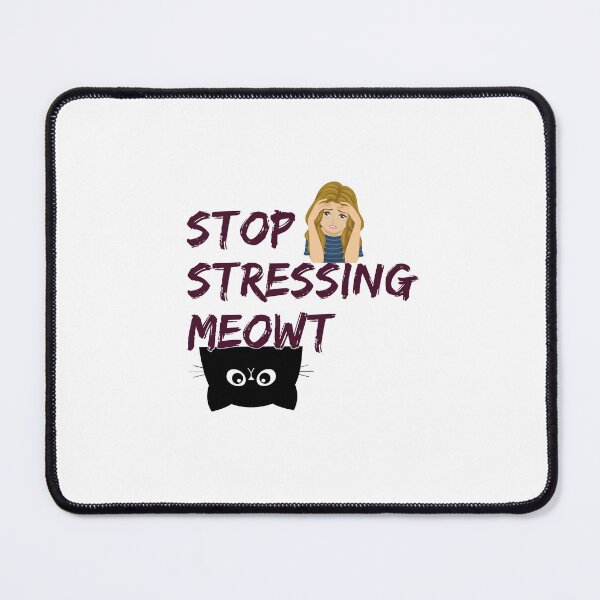 Item preview, Stop stressing meowt  designed and sold by SamXDesigns.