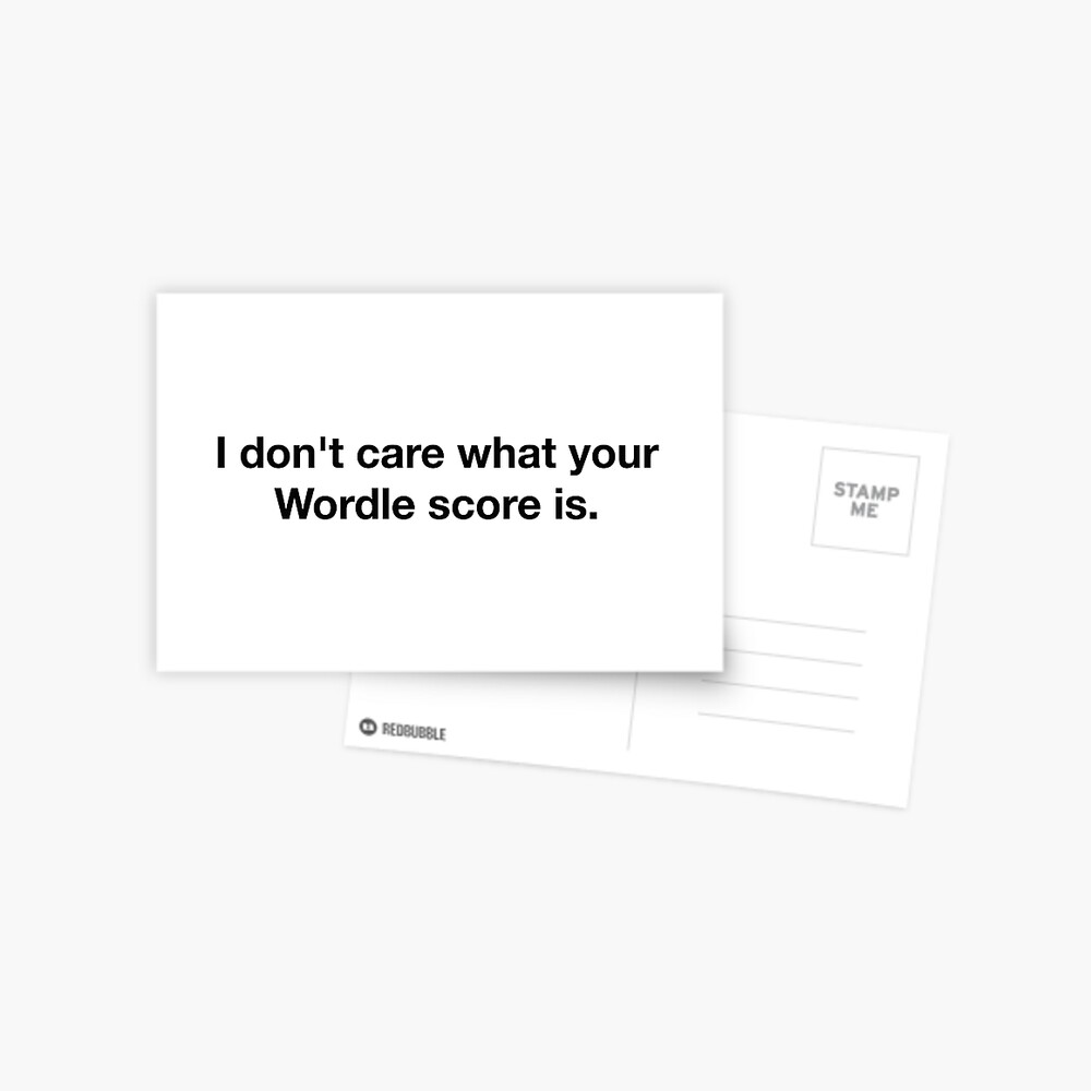 wordle-i-don-t-care-what-your-wordle-score-is-postcard-for-sale-by-pictandra-redbubble