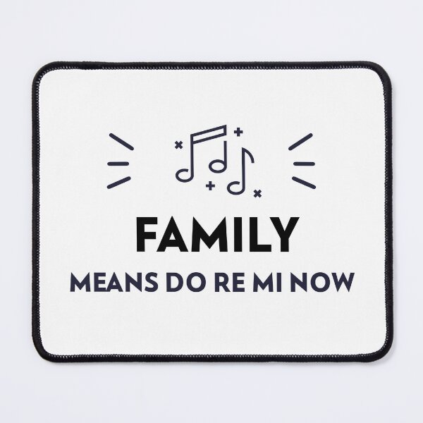 Item preview, Family Means Do Re Mi now designed and sold by SerenaBliss.