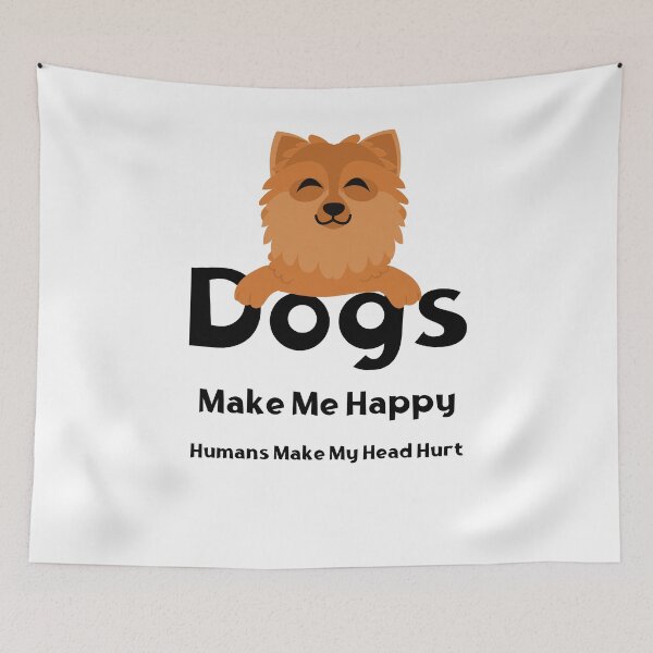 Item preview, Dogs Make Me Happy Humans Make My Head Hurt designed and sold by laiil.