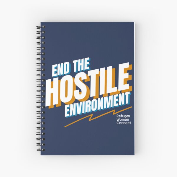 Refugee Women Connect End the Hostile Environment Refugee Human Rights Spiral Notebook