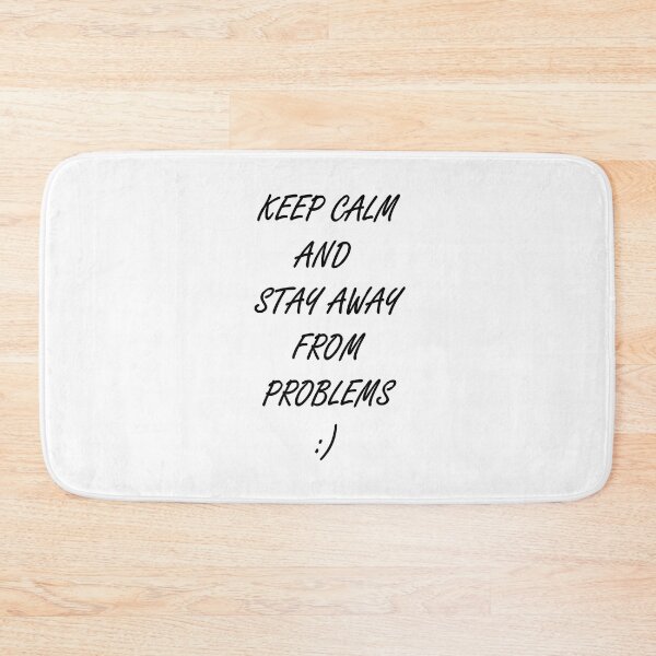 Item preview, Keep Calm and Stay Away from Problems design simple designed and sold by MirkasDesign.