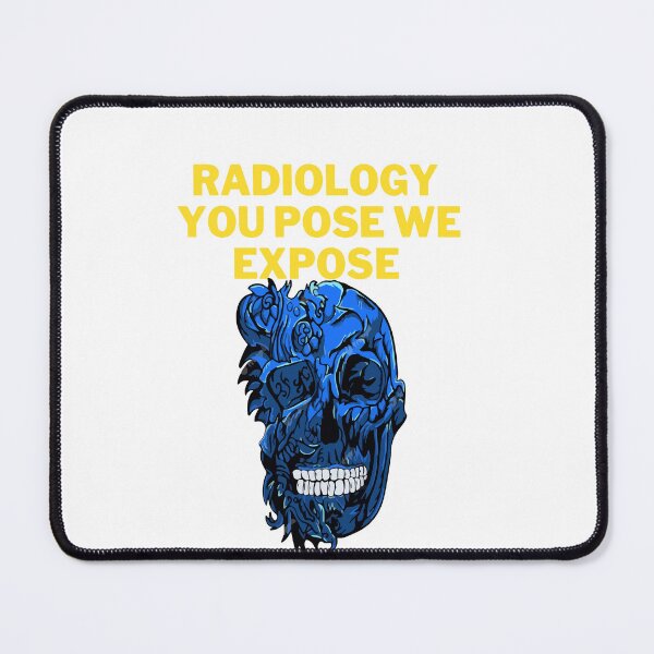 Item preview, Radiology You Pose We Expose designed and sold by spotsun.