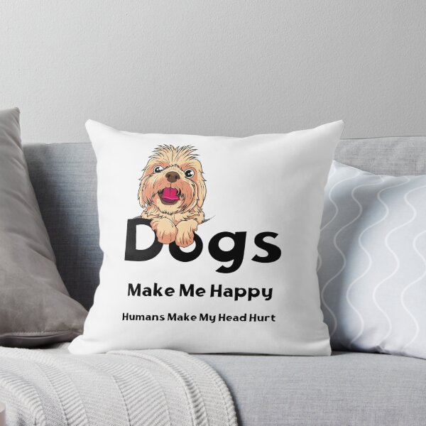 Item preview, Dogs Make Me Happy Humans Make My Head Hurt designed and sold by laiil.