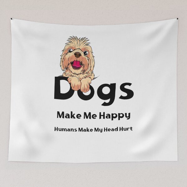 Item preview, Dogs Make Me Happy Humans Make My Head Hurt designed and sold by laiil.