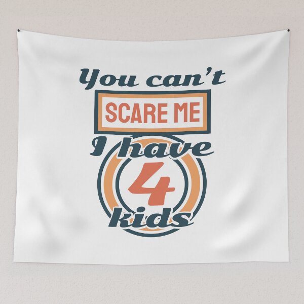Item preview, You can't scare me i have 4 kids designed and sold by ⭐ Tee Shirt 89 ⭐.