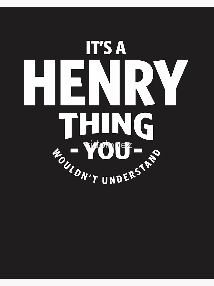 It's a Henry Thing Funny Birthday Name It's a Henry Thing Funny Birthday Name