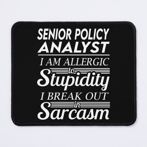 Item preview, Senior Policy Analyst T Shirt - Sarcasm Job Gift Item Tee designed and sold by alexandraf49.