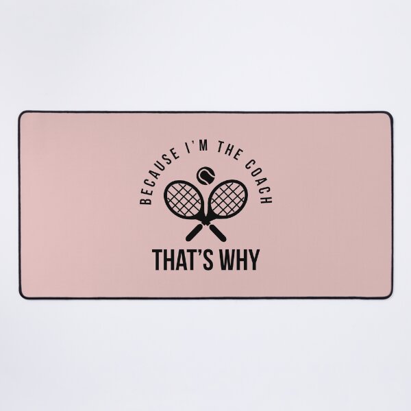 Item preview, Because I'm the coach that's why - Funny tennis coach designed and sold by Theleochick.