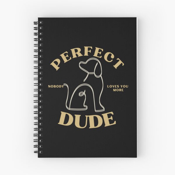 Item preview, Perfect dude-nobody loves you more   designed and sold by Designivas.