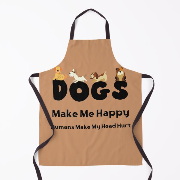 Item preview, Dogs Make Me Happy Humans Make My Head Hurt designed and sold by laiil.