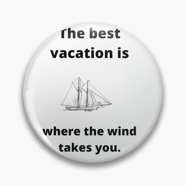 Item preview, The best vacation is where the wind takes you. designed and sold by bob-design1.