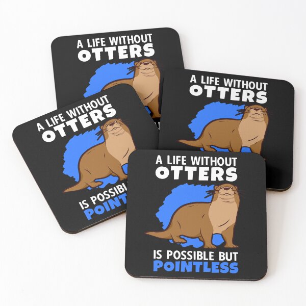 Item preview, Life without otters is meaningless otters sea otters designed and sold by madgrfx.