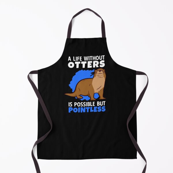 Item preview, Life without otters is meaningless otters sea otters designed and sold by madgrfx.