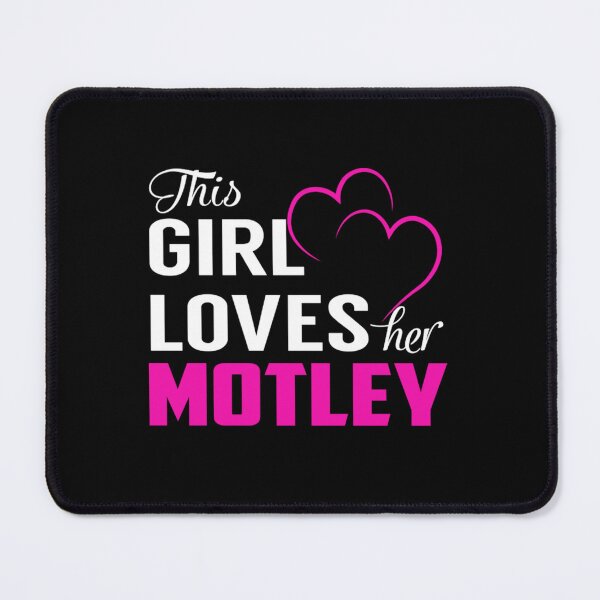 Item preview, Motley This Girl Loves Her MOTLEY designed and sold by MichaudVishal.