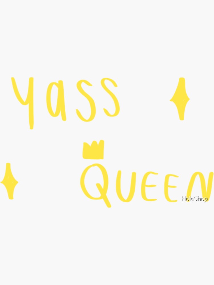 B99 Yass Queen Sticker Sticker For Sale By Holsshop Redbubble