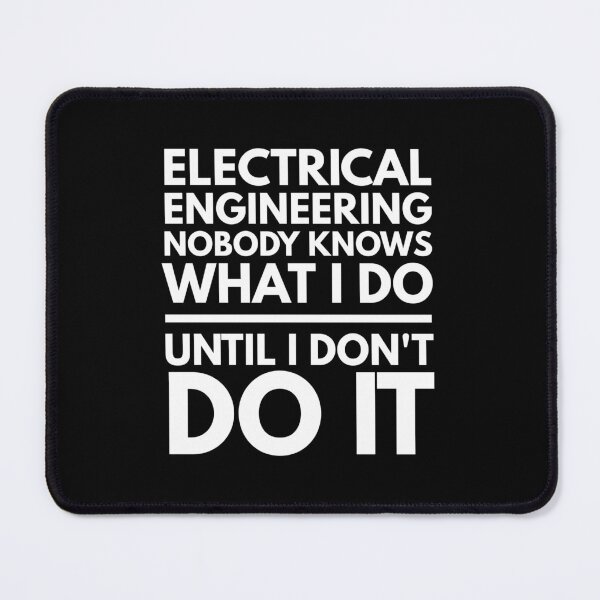 Item preview, Electrical Engineering Nobody Knows What I Do Until I Don't Do It - Engineer designed and sold by texteestore.