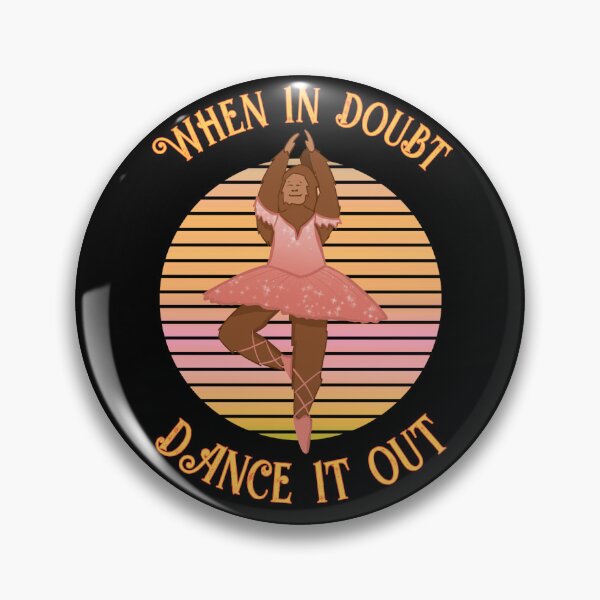 Item preview, When in doubt dance it out designed and sold by SidTastic .
