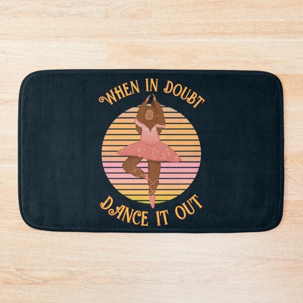 Item preview, When in doubt dance it out designed and sold by SidTastic .