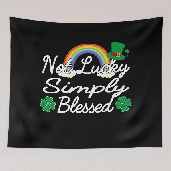 Item preview, Not Lucky simply Blessed, rainbow Not Lucky just simply patricks day, rainbow patricks day designed and sold by SmileYreAmazing.