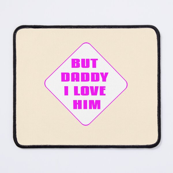 Item preview, But Daddy I love him -funny designed and sold by vibeno1.