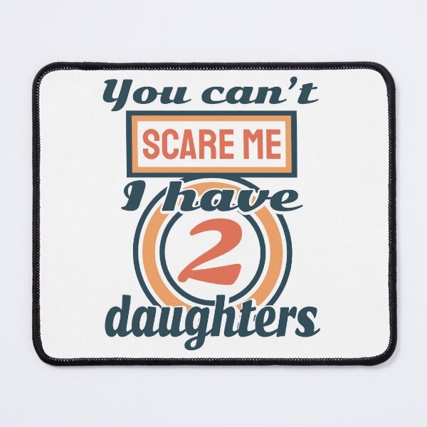Item preview, You can't scare me i have 2 daughters designed and sold by ⭐ Tee Shirt 89 ⭐.