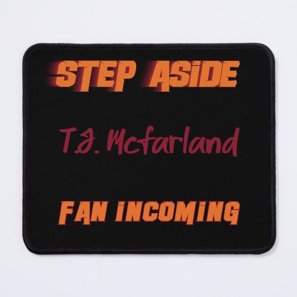 Item preview, T.J. McFarland - Step Aside, incoming fan designed and sold by 2Girls1Shirt.