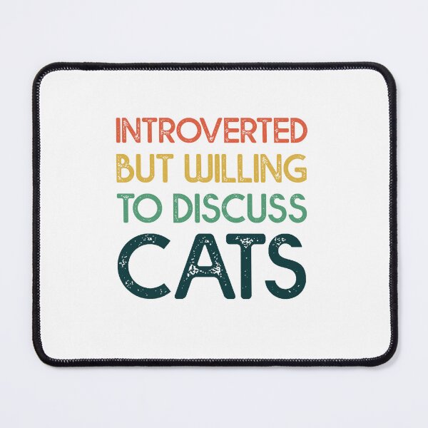 Item preview, Introverted But Willing To Discuss Cat, Funny Cat Quote designed and sold by happy gift art.