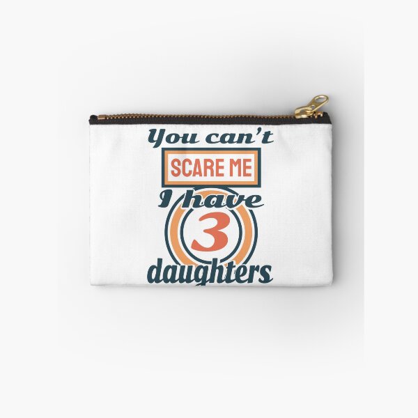 Item preview,  You can't scare me i have 3 daughters designed and sold by ⭐ Tee Shirt 89 ⭐.