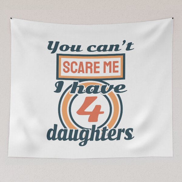 Item preview, You can't scare me i have 4 daughters designed and sold by ⭐ Tee Shirt 89 ⭐.