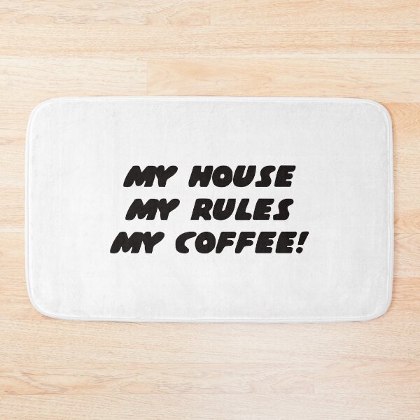 Item preview, My house, my rules, my coffee designed and sold by yoshra.