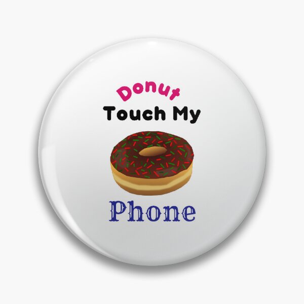 Item preview, Donut Touch My Phone - funny and cute T-Shirts Quotes designed and sold by Designspot2020.