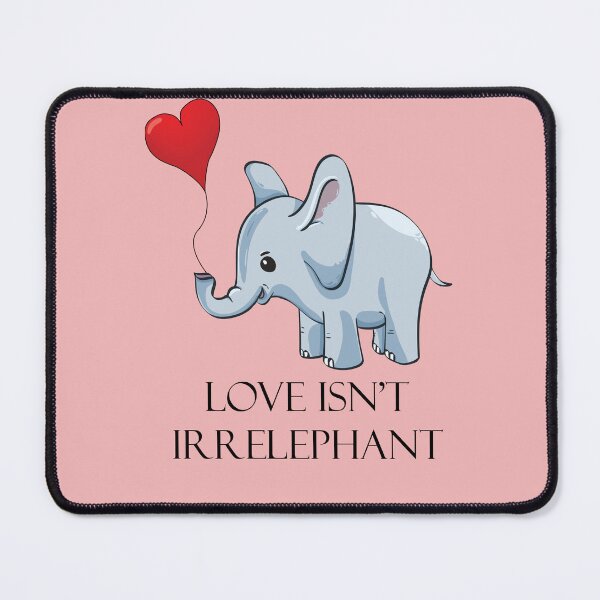 Item preview, Love isn't irrelephant designed and sold by kaerafty.