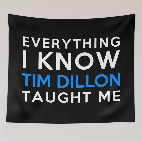Item preview, Tim Dillon - Everything i know designed and sold by 2Girls1Shirt.