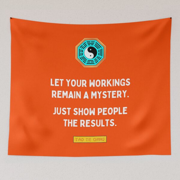 Item preview, Let your workings remain a mystery. Just show people the results - Tao te ching - Lao Tzu designed and sold by Primalidentity.