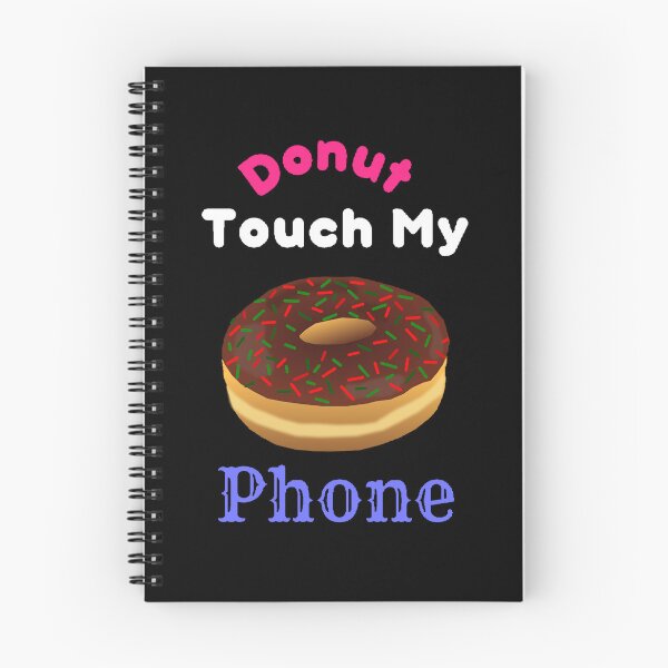 Item preview, Donut Touch My phone - Funny and Cute quotes designed and sold by Designspot2020.