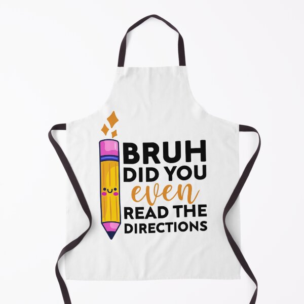 Item preview, bruh did you even read the directions joke, Funny Teacher designed and sold by Mehdi Art.