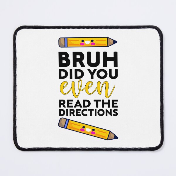 Item preview, bruh did you even read the directions joke, Funny Teacher  designed and sold by Mehdi Art.